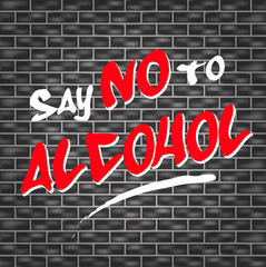 Obraz na płótnie Canvas say no to alcohol