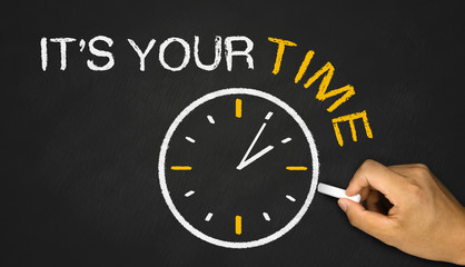 it's your time