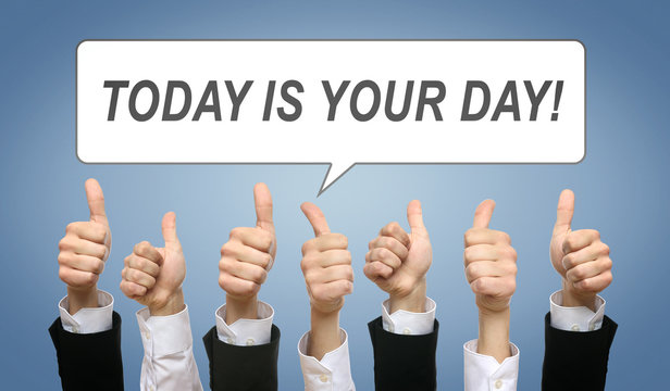 Today is your Day!