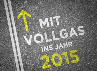 Fototapeta premium Mit Vollgas ins Jahr 2015!