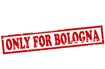 Only for Bologna