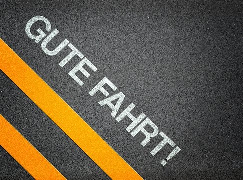 German - Gute Fahrt - good ride - Text Writing Road Asphalt