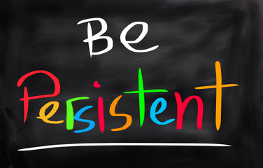 Be Persistent Concept