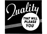 Quality That Will Please You
