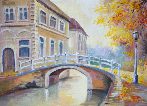 Oil painting on canvas - bridge over the river in the old Europe
