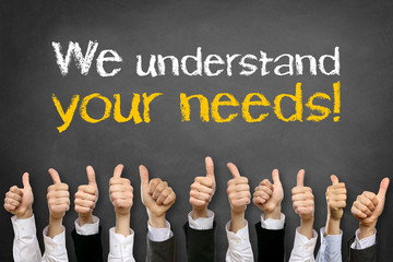 We understand your needs!