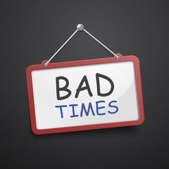 bad times hanging sign