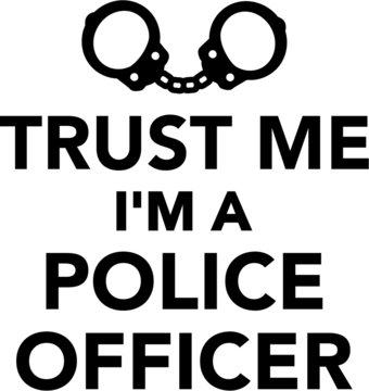 Trust Me I'm A Police Officer