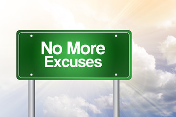 No More Excuses Green Road Sign, Business Concept