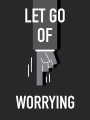 Words LET GO OF WORRYING