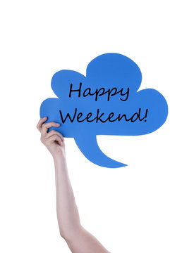 Sprechblase mit Text Happy Weekend