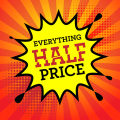 Comic book explosion with text Everything Half Price