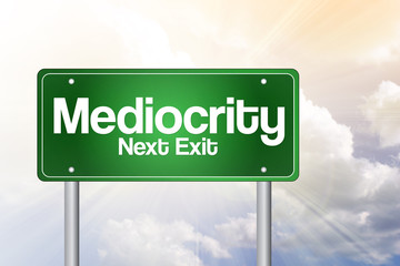 Mediocrity Green Road Sign Concept
