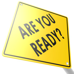 Road sign with are you ready