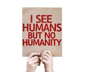 I See Humans But No Humanity card isolated on white background