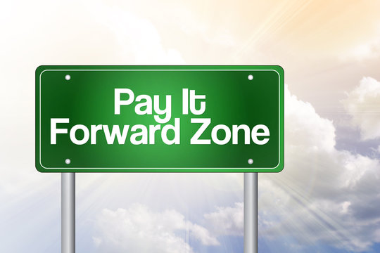 Pay It Forward Zone Green Road Sign, Business Concept