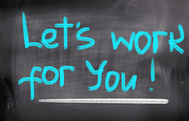 Obraz premium Let's Work For You Concept