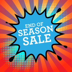 Comic book explosion with text End of Season Sale