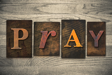 Fototapeta premium Pray Concept Wooden Letterpress Type