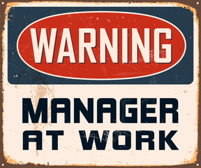 Vintage Metal Sign - Warning Manager at Work - Vector EPS10.