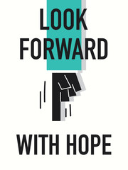 Words LOOK FORWARD WITH HOPE