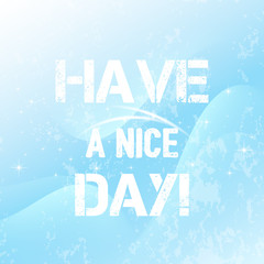 The Phrase Have a Nice Day Vector Illustration