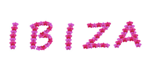 The word Ibiza spelt out with orchid flowers isolated on white