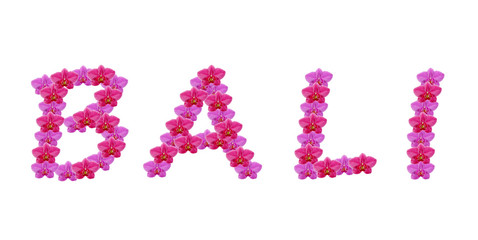 The word Bali spelt out with orchid flowers isolated on white