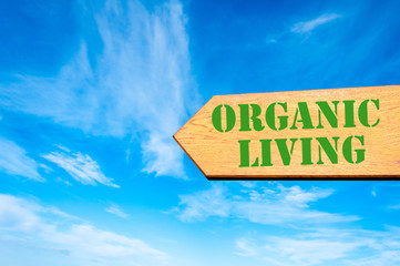 Arrow sign with Organic Living message
