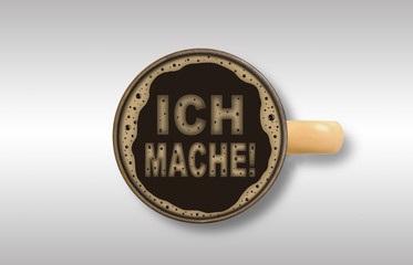 Ich mache!