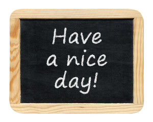 Obraz premium Blackboard with Have a nice day! phrase