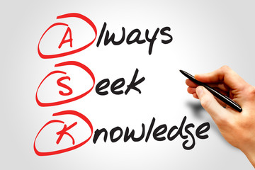 Always Seek Knowledge (ASK), business concept acronym