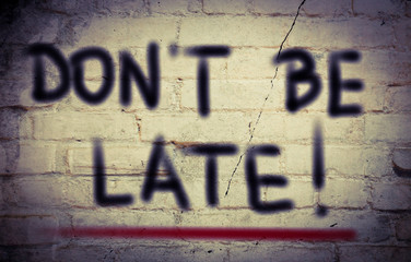 Don't Be Late Concept
