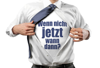 Wenn nicht jetzt, wann dann?