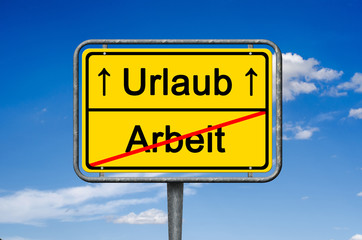 Ortsschild, Arbeit-Urlaub