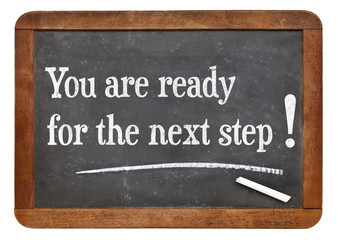 You are for the next step!