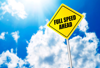 Full speed ahead message on road sign