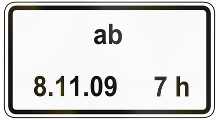 German traffic sign additional panel to specify the meaning of other signs: After specified date and time, i.e. 11/08/09 7:00