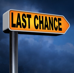 last chance