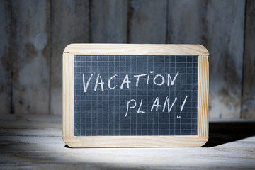 Fototapeta premium Written plan vacations blackboards