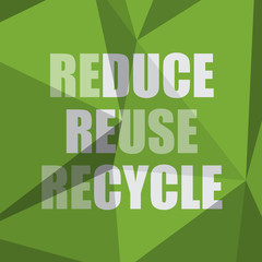 REDUCE REUSE RECYCLE (recycled product green eco)