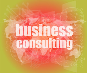 words business consulting on digital screen, business concept