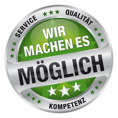 Wir machen es möglich - Service, Qualität, Kompetenz