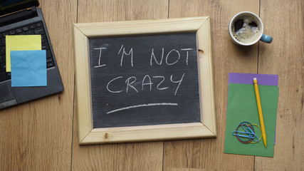 I am not crazy