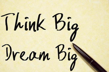 think big dream big text write on paper