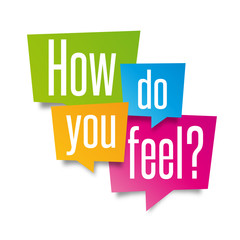 How do you feel ? - obrazy, fototapety, plakaty