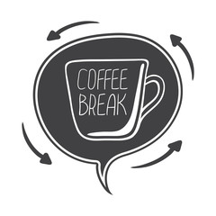 Hand drawn Vector speech bubble with Coffee cup. Coffee break.