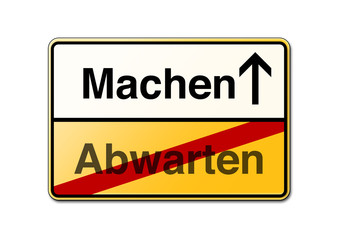 abwarten machen Veränderung Schild
