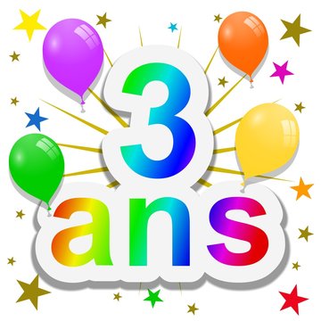 Anniversaire, 3 ans