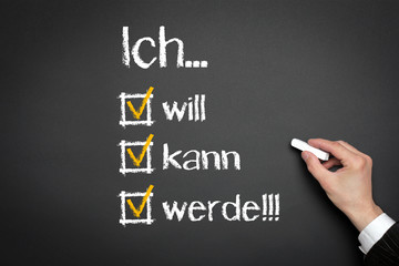 Ich will / kann / werde!